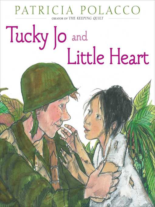 Title details for Tucky Jo and Little Heart by Patricia Polacco - Wait list
